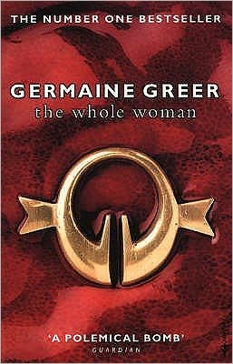 Cover for Germaine Greer · The Whole Woman: The No. 1 Sunday Times bestseller (Paperback Bog) (2007)