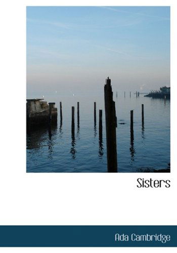 Cover for Ada Cambridge · Sisters (Hardcover Book) [Large Print, Large Type edition] (2008)