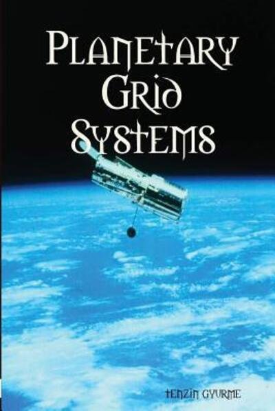 Cover for Tenzin Gyurme · Planetary Grid Systems (Paperback Bog) (2017)