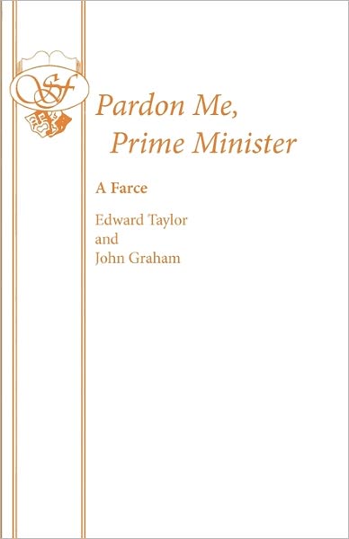 Cover for Edward Taylor · Pardon Me, Prime Minister - Acting Edition S. (Paperback Book) (1979)