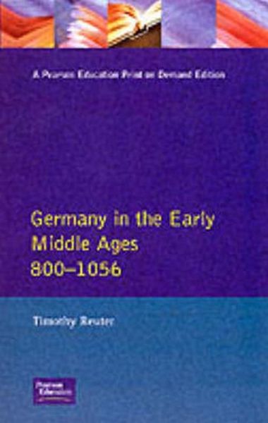 Timothy Reuter · Germany in the Early Middle Ages c. 800-1056 (Paperback Book) (1991)