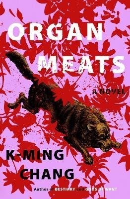 Cover for K-Ming Chang · Organ Meats (Book) (2023)