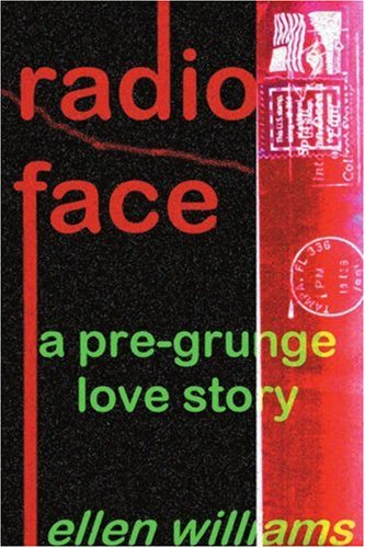 Cover for Ellen Williams · Radio Face: a Pre-grunge Love Story (Paperback Book) (2001)
