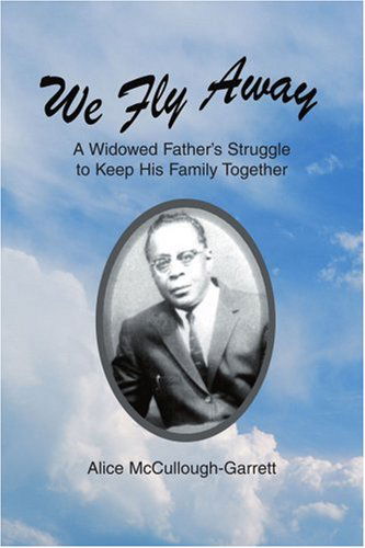 Cover for Alice Garrett · We Fly Away: a Widowed Father's Struggle to Keep His Family Together (Paperback Book) (2003)