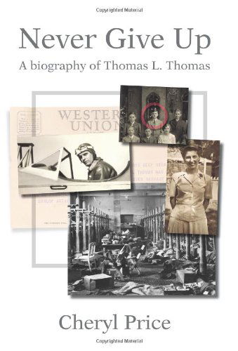 Cover for Cheryl Price · Never Give Up: a Biography of Thomas L. Thomas (Paperback Book) (2004)