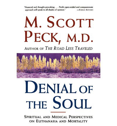 Cover for M. Scott Peck · Denial of the Soul: Spiritual and Medical Perspectives on Euthanasia and Mortality (Taschenbuch) [Reprint edition] (1998)