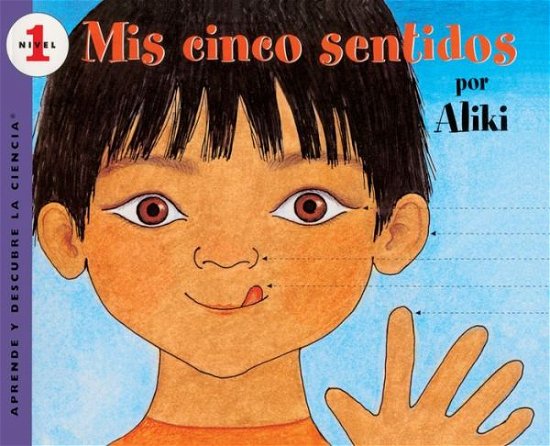 Cover for Aliki · Mis Cinco Sentidos (My Five Senses) (Turtleback School &amp; Library Binding Edition) (Aprende Y Descubre La Ciencia (Pb)) (Hardcover Book) [Spanish edition] (2000)