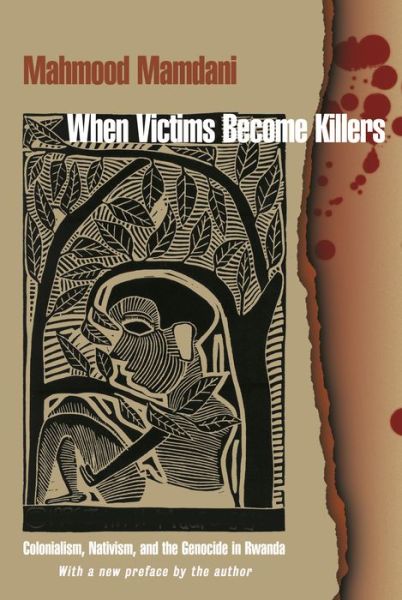 Cover for Mahmood Mamdani · When Victims Become Killers: Colonialism, Nativism, and the Genocide in Rwanda (Paperback Book) (2019)