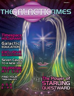 Cover for Stephanie South · The Galactic Times: an Illusory Ezine from Other Worlds: Volume 1 (Paperback Bog) (2015)