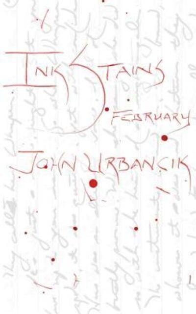 Cover for John Urbancik · Inkstains: February (Paperback Book) (2015)