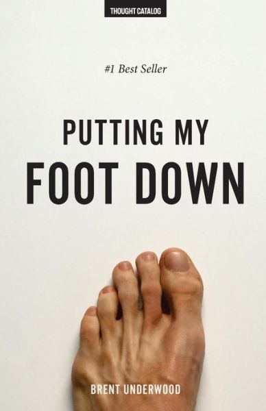 Cover for Brent Underwood · Putting My Foot Down (Taschenbuch) (2016)