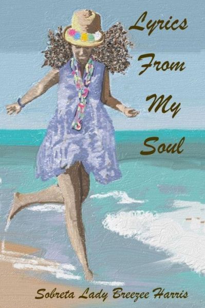 Cover for Sobreta Lady Breezee Harris · Lyrics From My Soul (Paperback Book) (2019)