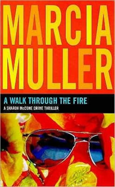 Cover for Marcia Muller · A Walk Through the Fire: A Sharon McCone Crime Thriller - A Sharon McCone Mystery (Paperback Book) (1999)