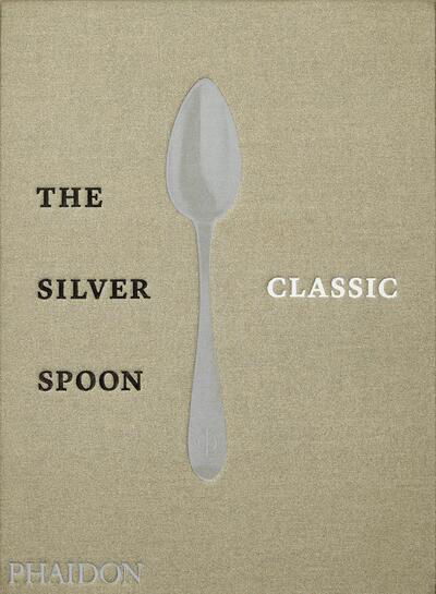 The Silver Spoon Classic - The Silver Spoon Kitchen - Books - Phaidon Press Ltd - 9780714879345 - September 18, 2019