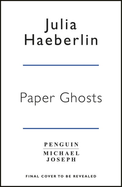 Cover for Julia Heaberlin · Paper Ghosts: The unputdownable chilling thriller from The Sunday Times bestselling author of Black Eyed Susans (Hardcover Book) (2018)