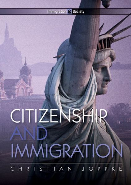 Cover for Christian Joppke · Citizenship and Immigration - Immigration and Society (Hardcover Book) (2010)