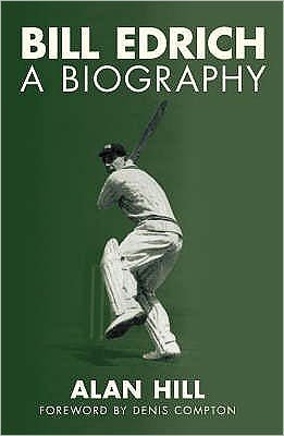 Cover for Alan Hill · Bill Edrich: A Biography (Paperback Book) [UK edition] (2007)