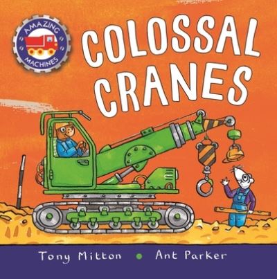 Cover for Tony Parker · Amazing Machines Colossal Cranes (Book) (2022)