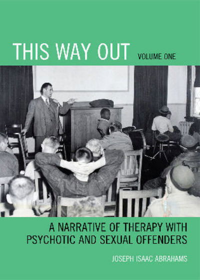Cover for Joseph Isaac Abrahams · This Way Out: A Narrative of Therapy with Psychotic and Sexual Offenders (Paperback Book) (2010)