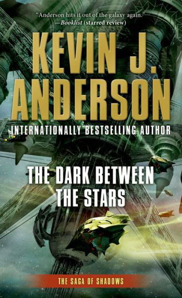 Cover for Kevin J. Anderson · The Dark Between the Stars: The Saga of Shadows, Book One - Saga of Shadows (Pocketbok) (2015)