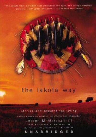 The Lakota Way - Joseph Marshall - Music - Blackstone Audiobooks - 9780786175345 - December 1, 2005