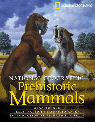 National Geographic Prehistoric Mammals - Alan Turner - Książki - National Geographic Children's Books - 9780792271345 - 1 października 2004