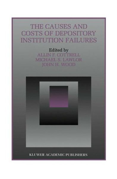 Cover for Allin Cottrell · The Causes and Costs of Depository Institution Failures - Innovations in Financial Markets and Institutions (Hardcover Book) [1995 edition] (1995)