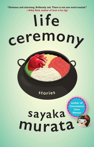 Life Ceremony - Sayaka Murata - Kirjat - Grove/Atlantic, Incorporated - 9780802161345 - tiistai 2. toukokuuta 2023