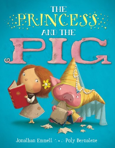 Cover for Jonathan Emmett · The Princess and the Pig (Innbunden bok) (2011)