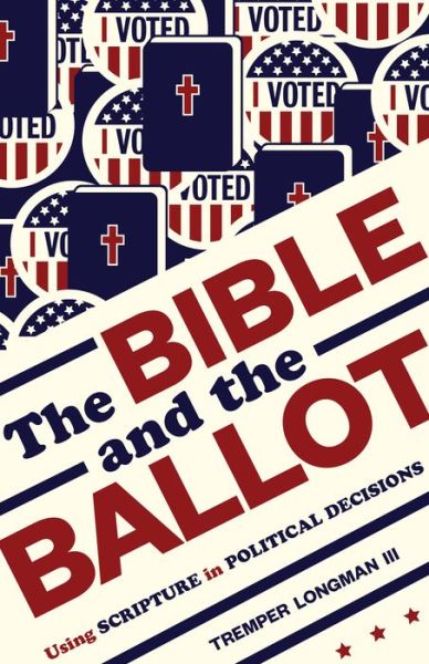 Cover for Longman III  Tremper · The Bible and the Ballot (Paperback Book) (2020)