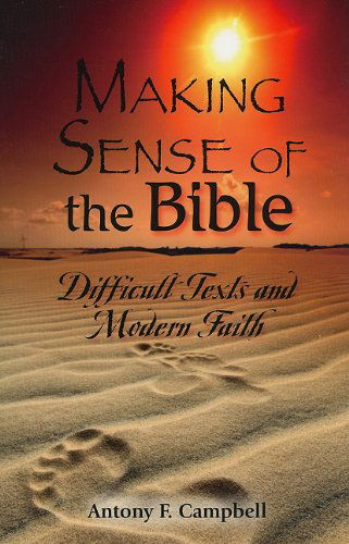 Cover for Antony F. Campbell · Making Sense of the Bible: Difficult Texts and Modern Faith (Paperback Book) (2010)