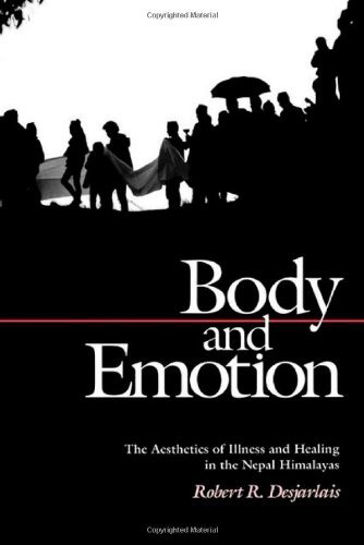 Cover for Robert R. Desjarlais · Body and Emotion: The Aesthetics of Illness and Healing in the Nepal Himalayas - Contemporary Ethnography (Taschenbuch) (1992)