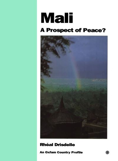 Cover for Drisdelle, Rheal (Country Director, Plan Niger) · Mali: A prospect of peace? (Paperback Book) (1997)