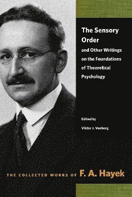 The Sensory Order and Other Writings on the Foundations of Theoretical Psychology - F A Hayek - Książki - Liberty Fund Inc - 9780865979345 - 31 stycznia 2024