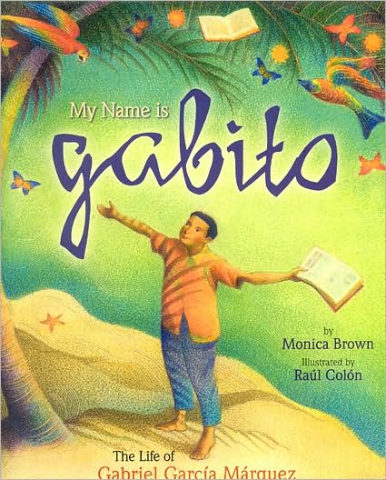 Cover for Monica Brown · My Name is Gabito (English): The Life of Gabriel Garcia Marquez (Hardcover Book) (2007)