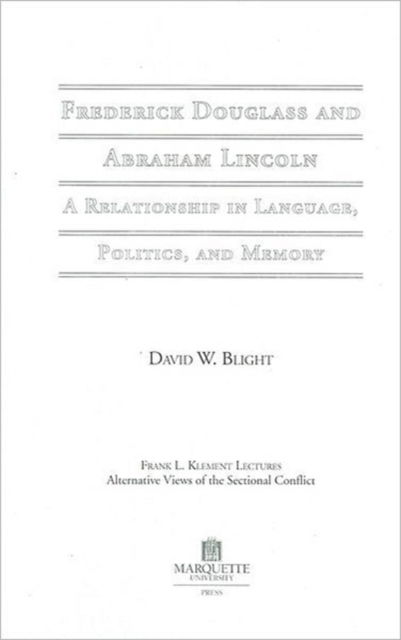 Cover for David W. Blight · Frederick Douglass and Abraham Lincoln: A Relationship in Language, Politics, and Memory (Paperback Book) (2001)