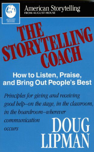 Cover for Doug Lipman · The Storytelling Coach: How to Listen, Praise, and Bring out People's Best (American Storytelling) (Paperback Book) (2006)