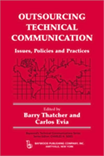 Cover for Barry Thatcher · Outsourcing Technical Communication: Issues, Policies and Practices (Hardcover Book) (2008)