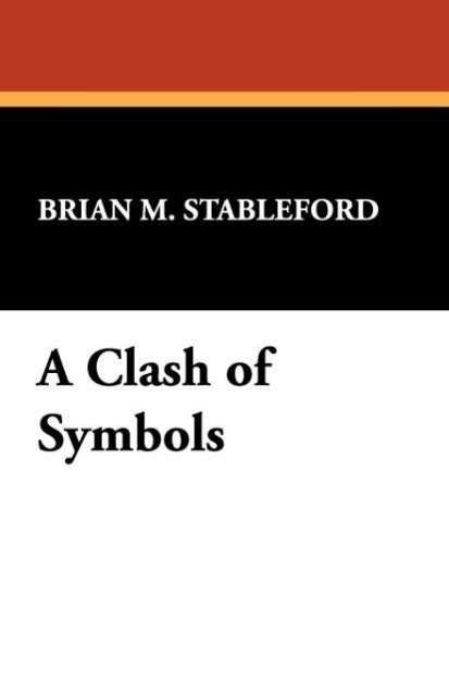 Cover for Brian M. Stableford · A Clash of Symbols: a Study of the Works of James Blish (Paperback Book) (2008)