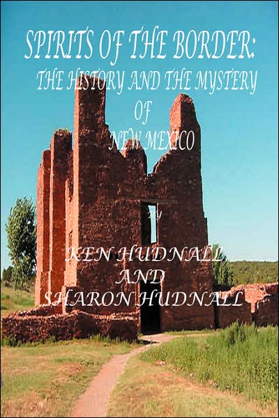 Cover for Ken Hudnall · Spirits of the Border Iv: the History and Mystery of New Mexico (Paperback Book) (2005)