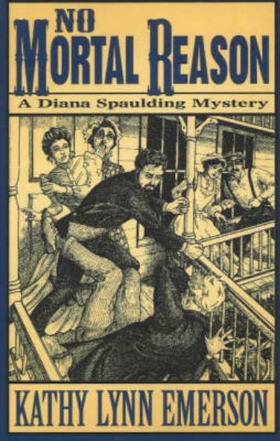 Cover for Kathy Lynn Emerson · No Mortal Reason: A Diana Spaulding Mystery (Paperback Book) (2007)