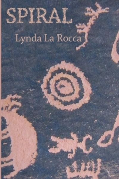 Cover for Lynda La Rocca · Spiral (Book) (2012)