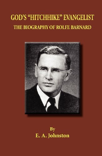 Cover for E.a. Johnson · God's &quot;Hitchhike&quot; Evangelist: the Biography of Rolfe Barnard (Paperback Book) [Fifth or Later edition] (2012)
