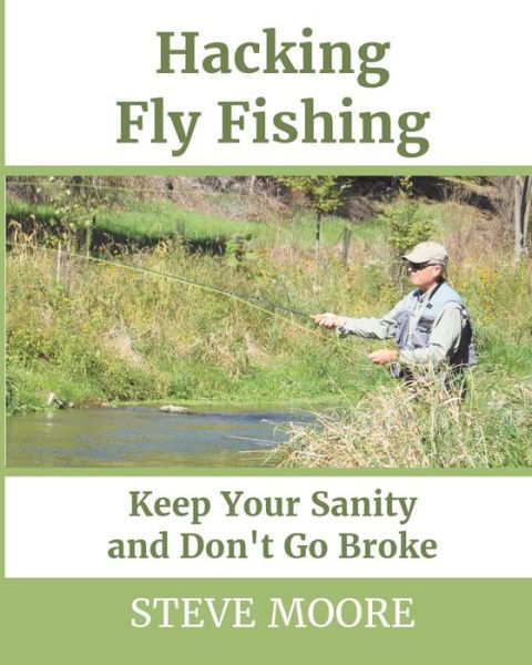 Cover for Steve Moore · Hacking Fly Fishing (Paperback Bog) (2019)