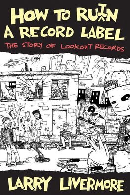 Cover for Livermore Larry · How to Ruin a Record Label (Book) (2015)