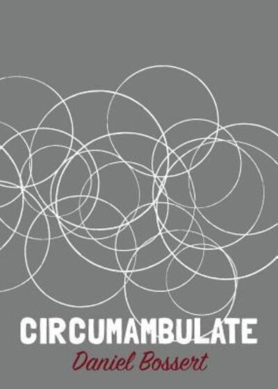 Cover for Daniel Bossert · Circumambulate (Paperback Book) (2015)