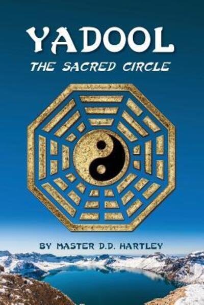 Yadool - Master D.D. Hartley - Kirjat - Scott Company Publishing - 9780990891345 - tiistai 31. toukokuuta 2016