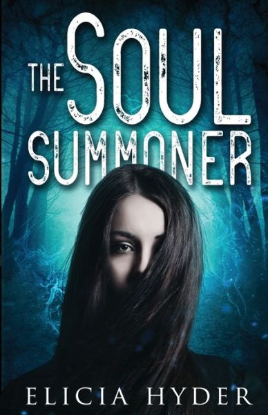 Cover for Elicia Hyder · The Soul Summoner - Soul Summoner (Pocketbok) (2015)