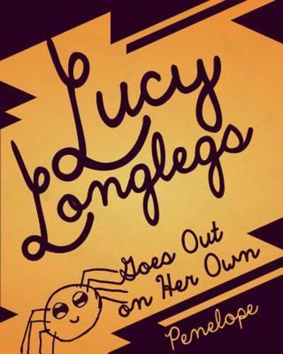 Cover for Penelope Lombardo · Lucy Longlegs Goes Out on Her Own (Paperback Book) (2017)