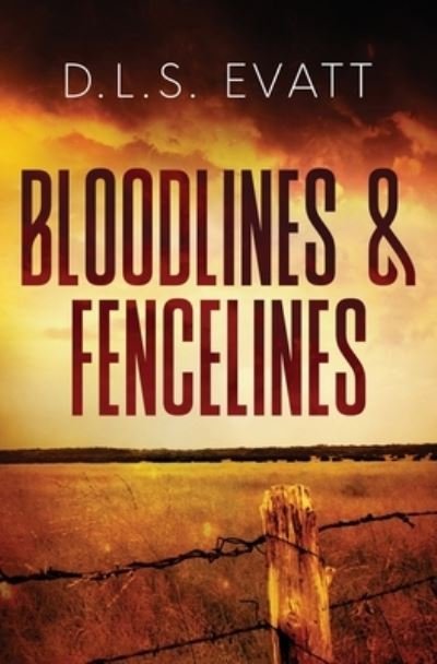 Bloodlines & Fencelines - Dls Evatt - Kirjat - September Pages - 9780999223345 - maanantai 18. lokakuuta 2021